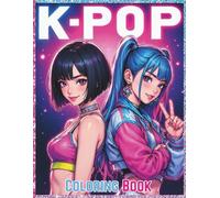 K-POP: Coloring book with 30 Coloring Pages K-POP Style: Fun Coloring Book for Fans of K-Pop, Anime, Manga, 30 Unique Designs Kpop Girls