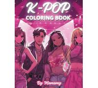 K-POP COLORING BOOK: XL kpop coloring pages with energetic performance scenes for all-ages fun and relaxation