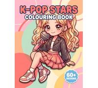 K-Pop Colouring Book: Creative Designs Featuring Cute Performers, Trendy Fashion, And Playful Details For Young Artists And Music Style Fans