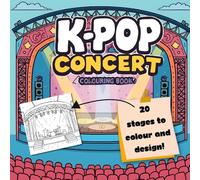 K-Pop Concert Colouring Book: Design and Colour Your Own K-Pop Concert!