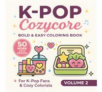 K-Pop Cozycore: Bold & Easy Coloring Book 50 More Cute Designs For K-Pop Fans & Cozy Colorists Volume 2