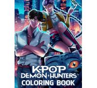 K POP De mon Hun ter Coloring Book: Exciting Kpop Demon Hunter Adventures in 50+ Fantasy Coloring Pages - Great for All Ages