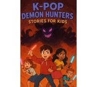 k-pop demon hunter stories for kids: the music crew who turned sound into superpower