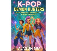 K-POP DEMON HUNTERS BOOK FOR KIDS: BEATS, BRAVERY, AND THE BATTLE AGAINST DARKNESS