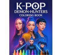 K-pop Demon Hunter's Coloring Book: Large Coloring Pages of K-Pop Heroes, Enchanted Fashion, and Epic Battles, HUNTR/X & Saja Boys Characters For Kids Teens Adults | Perfect Gift Holidays for Children