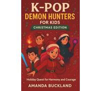 K-pop Demon Hunters for Kids: Christmas Edition: Holiday Quest for Harmony and Courage