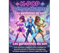 K-POP Démon-Hunters - Les gardiennes du son : Une aventure magique entre musique et pouvoirs secrets | Héroïnes courageuses, combats épiques et univers inspiré du K-Pop