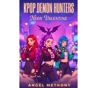 K-Pop Demon Hunters : Neon Valentine: A Valentine Night Tale of Heartlights, Shadows, and Song