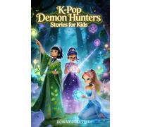 K-pop Demon Hunters: Saving Snow White (Aurora Girls Adventure Series) - Passionate Idols & Interdimensional Adventure, A Fairy Tale Epic of Shattering Darkness with Songs and Courage