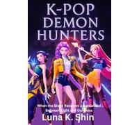 K-Pop Demon Hunters Story Book: When the Stage Becomes a Battlefield Between Light and Darkness
