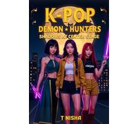 K-Pop Demon Hunters Story: Shadows at Center Stage, Where Light Meets Darkness, and the Music that Fights Back
