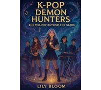 K-POP DEMON HUNTERS: THE MELODY BEYOND THE STARS