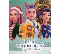 K-pop Demonhunters Luce ed Ombra: Musica Coraggio e Amicizia il destino del Natale è nelle loro mani