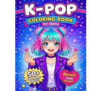 K-Pop Dreams Coloring Book for Teens: Cute Anime-Inspired Coloring Pages for K-Pop Idols & Fans - Over 50 Single-Sided Korean Lifestyle Designs to Relax and Have Fun