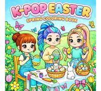 K-POP Easter: Spring Coloring Book With Chibi Characters, Easter Eggs, Bunnies & Fun Holiday Scenes, Bold & Easy Designs for Kids & Teens
