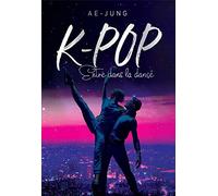 K-pop - Entre dans la danse - Lecture roman jeunesse - Dès 10 ans