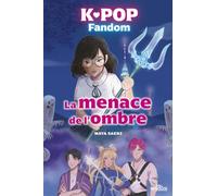 K-Pop Fandom La menace de l'ombre Lecture jeunesse Romance coréenne surnaturelle ados Dès 10 ans