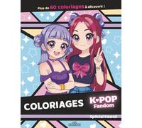 K-Pop Fandom - Livre de coloriages K-Pop Fandom - Spécial kawaii - Plus de 60 coloriages autour de la K-Pop et de la Corée - Dès 8 ans