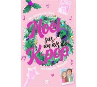 K-Pop Fandom - Noël sur un air de K-pop - Delphine Bourgoin - Dragon D'or Livres Du - broché - Roman junior