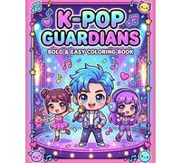 K-Pop Guardians Bold & Easy Coloring Book: K-Idols for Kids, Teens & Adults | K-Pop Lovers Coloring Pages