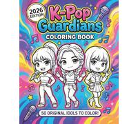 K-Pop Guardians Coloring Book: The Ultimate Collection of Cute Original Idol Heroes to Color - Fun Anime-Style K-Idols for Kids, Teens & Adults | Stress-Relief Fun for Every Fan!