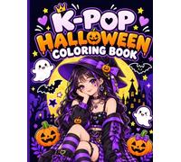 K-Pop Halloween Coloring Book: Cute Spooky Idol Adventures, Halloween Concerts, Witches, Vampires, Ghosts, Pumpkins & Cozy Autumn Scenes for Girls, Teens & K-Pop Fans