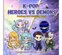 K-Pop Heroes vs Demons: A Fantasy Idol Story & Coloring Book | 60 Bold & Easy Pages of Music, Magic & Adventure | Magical Rhythm Hunters: Volume 2 | Gift for K-Pop Fans | 8.5 x 8.5”