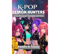 K-POP HUNTERS: A Tale Of Courage, Friendship and Music