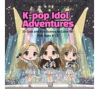 K-pop Idol Adventures: 33 Cute and Fun Scenes to Color for Kids Ages 8-12