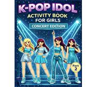 K-Pop Idol Concert Edition Activity Book for Girls Ages 9-14: A Creative Stage-Themed Activity Book with Coloring Pages, Quizzes, Mazes and Fun Challenges for Girls Who Love Music and Idol Style