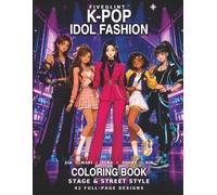 K-Pop Idol Fashion Coloring Book: Stage & Street Style: 42 Full-Page Designs