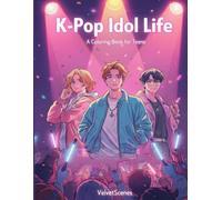 K-Pop Idol Life: A Coloring Book for Teens