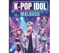 K-POP IDOL Malbuch: 4 exklusive Konzepte - Fashion, Fantasy, Warrior & Lifestyle. Über 50 Originalillustrationen mit klaren Linien und professionellem ... Ideal für Kinder, Jugendliche und Erwachsene.