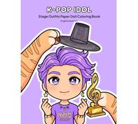 K-Pop Idol Stage Outfits Paper Doll Coloring Book: Bold and Easy Modern Hanbok, Connected Outfits, and Cozy Characters to Color and Cut for Stress Relief