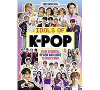 K-Pop: Idols of K-Pop 100% Unofficial - from BTS to BLACKPINK