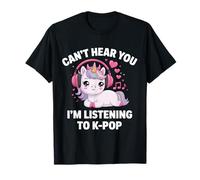 K-Pop Je ne t'entends Pas J'écoute K-Pop K Pop Kawaii Kpop T-Shirt