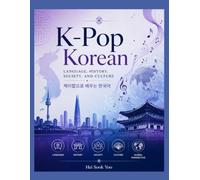K-Pop Korean: Language, Society, History, and Culture