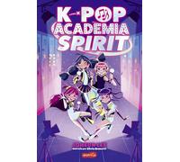 K-POP: LA ACADEMIA SPIRIT (Libro 1)