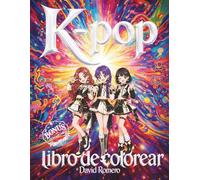 K-pop libro de colorear: Sueña y brilla como una estrella K-pop. Libro para niñas de 4 a 12 años con actividades creativas, kawaii anime, idols ... para el desarrollo de su creatividad.