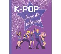 K-POP Livre de coloriage: 40 coloriages pour les fans de K-pop