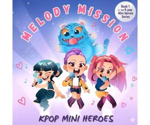 K-Pop Mini Heroes: Melody Mission - A Fun Picture Book for Ages 4-8 | Perfect Gift for Holidays, Birthdays & Christmas