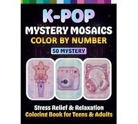 K-Pop Mystery Mosaics Color by Number: Stress Relief & Relaxation Coloring Book for Teens & Adults | K-Pop Inspired Art