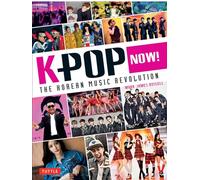 K-Pop Now!: The Korean Music Revolution-