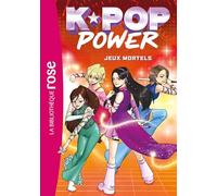 K-Pop Power, Tome 02 - Jeux mortels