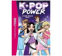 K-Pop Power - Tome 1 - D'une Seule Voix !