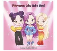 K-Pop Queens: Color, Style & Shine: Coloring Book for Kids 4-8