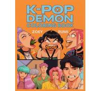 K-Pop’s De-mons Hunters: Coloring Book with Fantasy Art