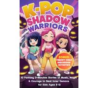 K-Pop Shadow Warriors: 10 Fantasy 5-Minute Stories of Music, Magic & Courage to Beat Inner Demons for Kids Ages 8-12
