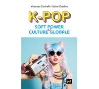 K-pop, soft power et culture globale - Sylvie Octobre - Puf - broché - Essai