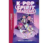 K-Pop Spirit Academy, Tome 01 - Bienvenue à l'académie !
